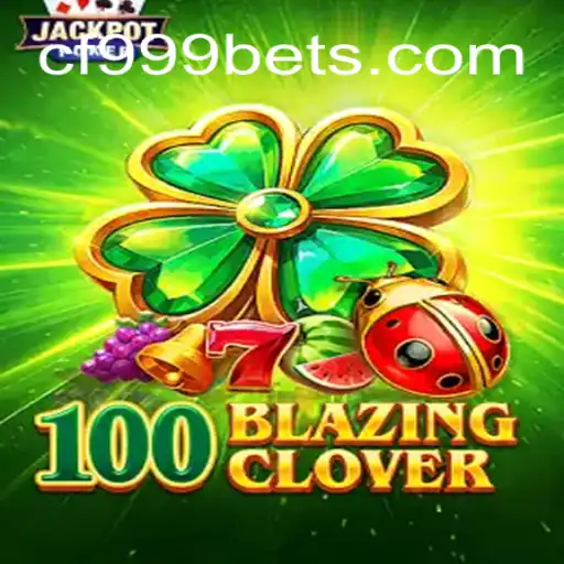 Exploring the Exciting World of 100BlazingClover: A Comprehensive Guide to CF999.COM Oficial Slots Brasil #1